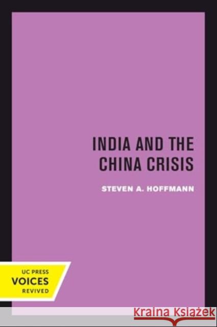 India and the China Crisis Steven A. Hoffmann 9780520414600 University of California Press