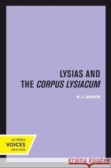 Lysias and the Corpus Lysiacum K. J. Dover 9780520414761 University of California Press