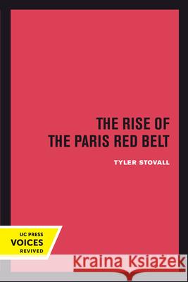 The Rise of the Paris Red Belt Tyler Stovall 9780520415164