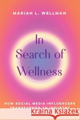 In Search of Wellness Mariah L. Wellman 9780520418172 University of California Press