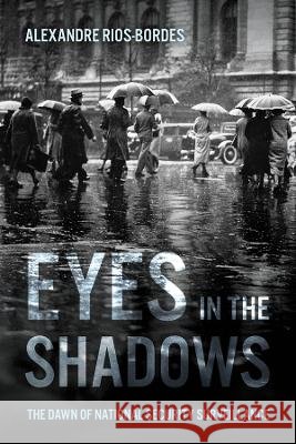 Eyes in the Shadows Alexandre Rios-Bordes 9780520420434 University of California Press