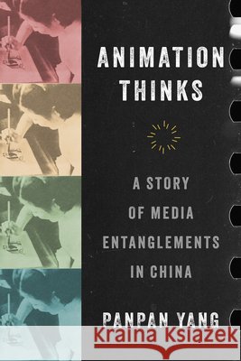 Animation Thinks Panpan Yang 9780520430075