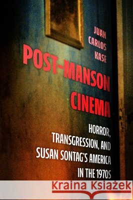 Post-Manson Cinema Juan Carlos Kase 9780520432529