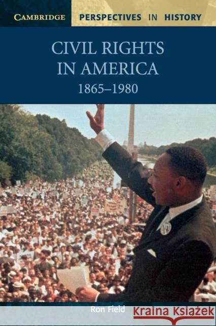 Civil Rights in America, 1865-1980 Ron Field 9780521000505 0