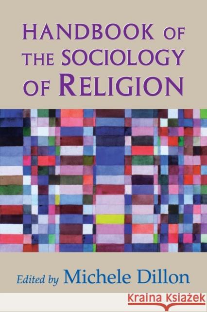 Handbook of the Sociology of Religion Michele Dillon 9780521000789 0