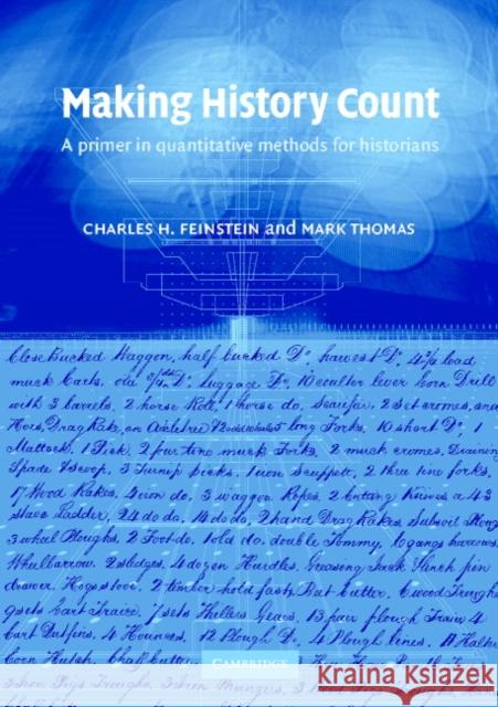 Making History Count: A Primer in Quantitative Methods for Historians Feinstein, Charles H. 9780521001373 CAMBRIDGE UNIVERSITY PRESS
