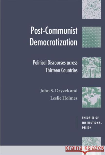 Post-Communist Democratization: Political Discourses Across Thirteen Countries Dryzek, John S. 9780521001380 Cambridge University Press