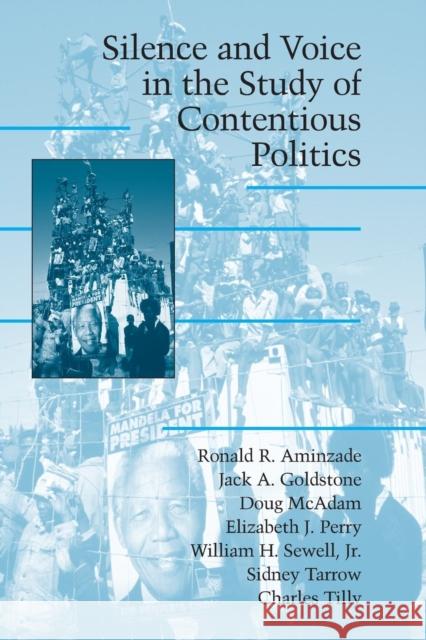 Silence and Voice in the Study of Contentious Politics Ronald R Aminzade 9780521001557