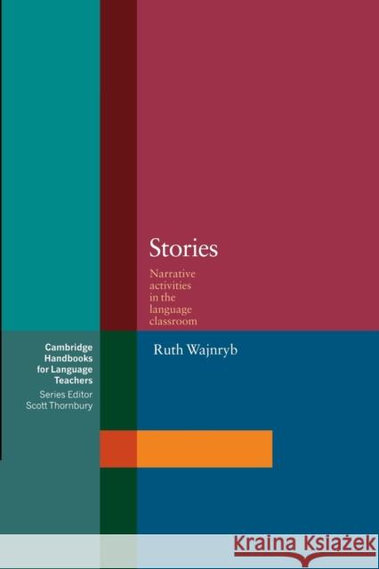 Stories: Narrative Activities for the Language Classroom Wajnryb, Ruth 9780521001601 0