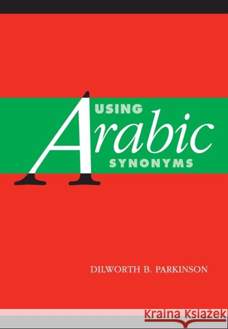 Using Arabic Synonyms Dilworth Parkinson 9780521001762