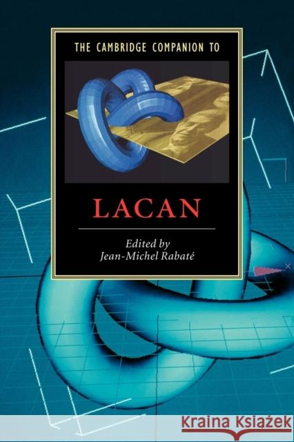 The Cambridge Companion to Lacan Jean-Michel Rabate 9780521002035 Cambridge University Press