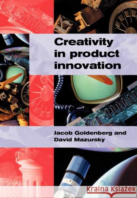 Creativity in Product Innovation Jacob Goldenberg David Mazursky David Mazursky 9780521002493 Cambridge University Press