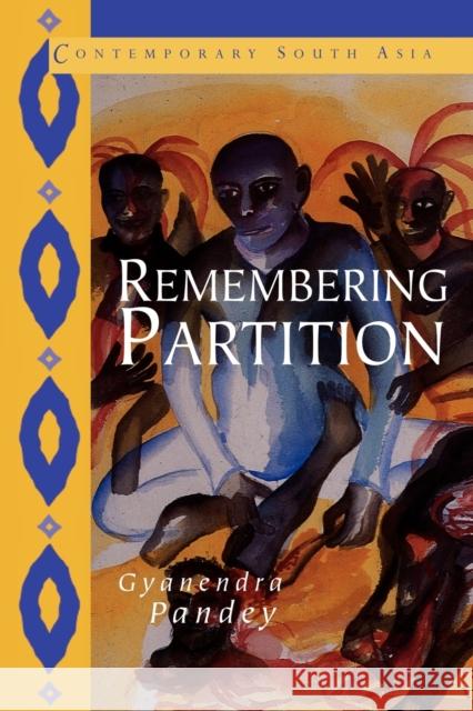 Remembering Partition: Violence, Nationalism and History in India Pandey, Gyanendra 9780521002509 Cambridge University Press