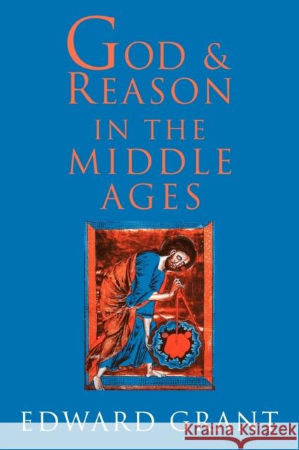 God and Reason in the Middle Ages Edward Grant 9780521003377 Cambridge University Press