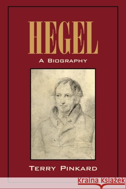 Hegel: A Biography Pinkard, Terry 9780521003872 Cambridge University Press