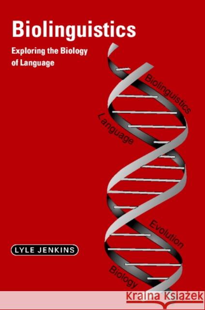 Biolinguistics: Exploring the Biology of Language Jenkins, Lyle 9780521003919