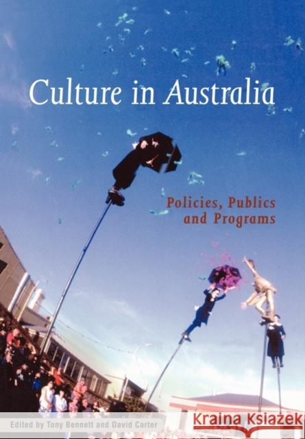 Culture in Australia: Policies, Publics and Programs Bennett, Tony 9780521004039