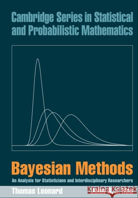 Bayesian Methods: An Analysis for Statisticians and Interdisciplinary Researchers Leonard, Thomas 9780521004145