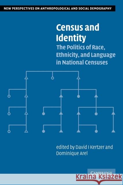 Census and Identity: The Politics of Race, Ethnicity, and Language in National Censuses Kertzer, David I. 9780521004275 Cambridge University Press