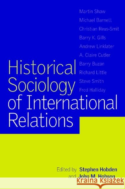 Historical Sociology of International Relations Stephen Hobden John M. Hobson 9780521004763 Cambridge University Press