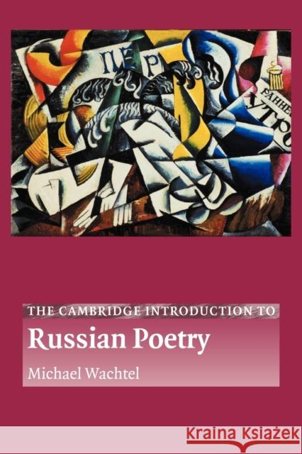 The Cambridge Introduction to Russian Poetry Michael Wachtel 9780521004930 Cambridge University Press