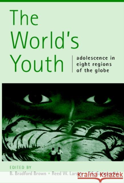 The World's Youth: Adolescence in Eight Regions of the Globe Bradford Brown, B. 9780521006057