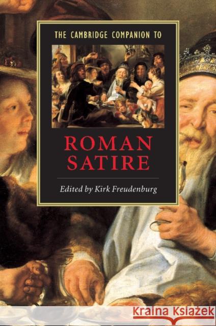 The Cambridge Companion to Roman Satire Kirk Freudenburg 9780521006279 Cambridge University Press