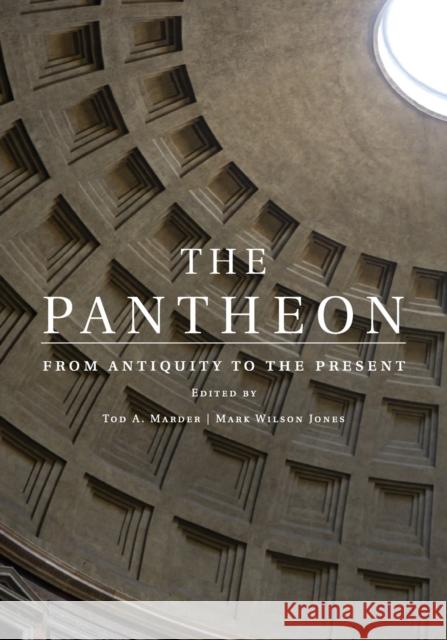 The Pantheon: From Antiquity to the Present Marder, Tod A. 9780521006361 Cambridge University Press