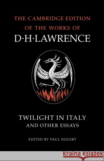 Twilight in Italy and Other Essays D. H. Lawrence James T. Boulton M. H. Black 9780521007122 Cambridge University Press