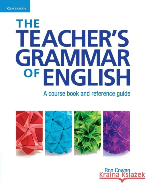 The Teacher's Grammar of English with Answers Cowan, Ron 9780521007559