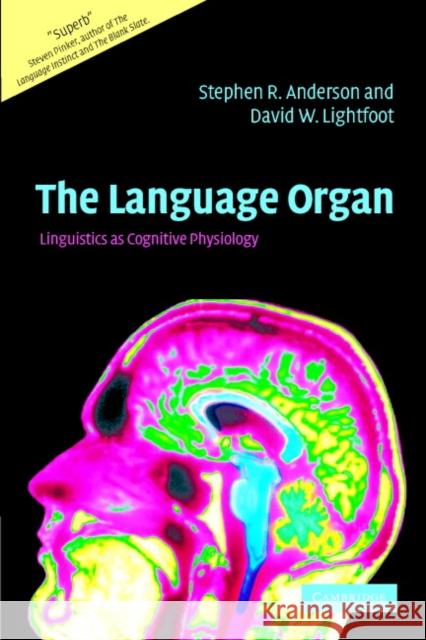 The Language Organ: Linguistics as Cognitive Physiology Anderson, Stephen R. 9780521007832 Cambridge University Press