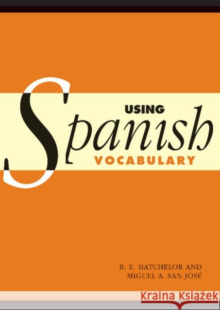 Using Spanish Vocabulary R. E. Batchelor Miguel Angel Sa 9780521008624 Cambridge University Press