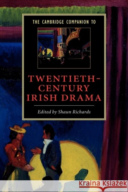 The Cambridge Companion to Twentieth-Century Irish Drama Shaun Richards 9780521008730 Cambridge University Press