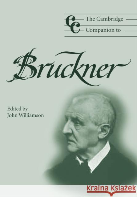 The Cambridge Companion to Bruckner John Williamson 9780521008785 Cambridge University Press