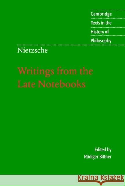 Writings from the Late Notebooks Nietzsche, Friedrich Wilhelm 9780521008877 Cambridge University Press