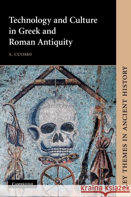 Technology and Culture in Greek and Roman Antiquity S. Cuomo 9780521009034 Cambridge University Press