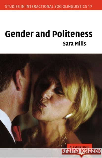 Gender and Politeness Sara Mills Paul Drew Marjorie Harness Goodwin 9780521009195 Cambridge University Press