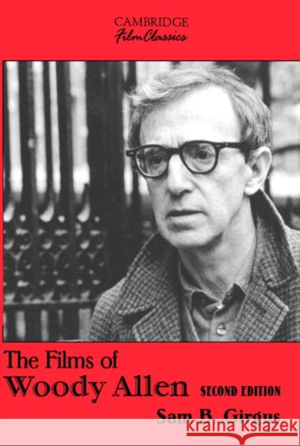 The Films of Woody Allen Sam B. Girgus 9780521009294 Cambridge University Press