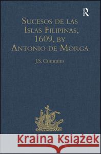 Sucesos de Las Islas Filipinas, 1609, by Antonio de Morga Cummins, J. S. 9780521010351 Hakluyt Society Second S.