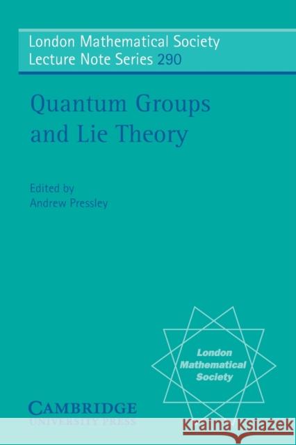 Quantum Groups and Lie Theory Andrew Pressley 9780521010405 0