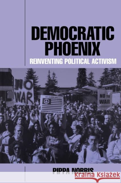 Democratic Phoenix: Reinventing Political Activism Norris, Pippa 9780521010535 Cambridge University Press