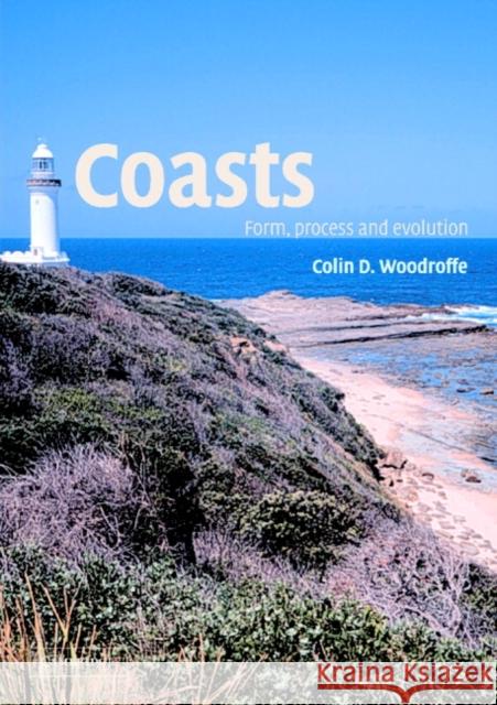 Coasts: Form, Process and Evolution Woodroffe, Colin D. 9780521011839