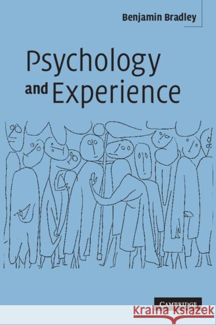 Psychology and Experience Benjamin Bradley Ben S. Bradley 9780521011990