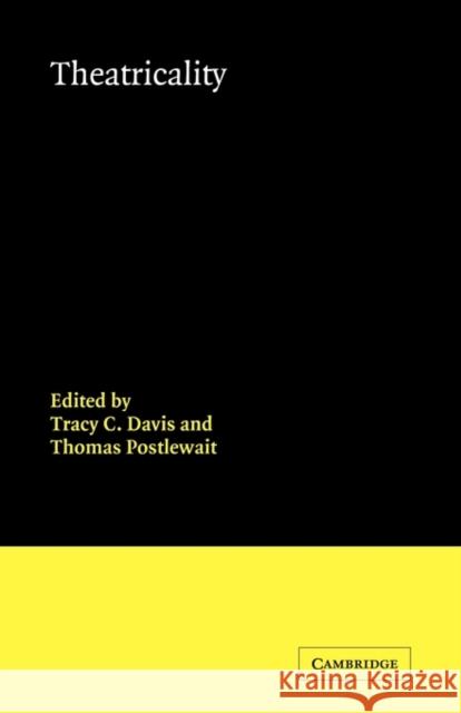 Theatricality Tracy Davis Thomas Postlewait 9780521012072 Cambridge University Press