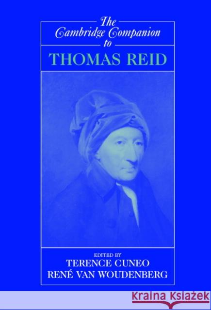 The Cambridge Companion to Thomas Reid Terence Cuneo Rene Van Woudenberg Terence Cuneo 9780521012089