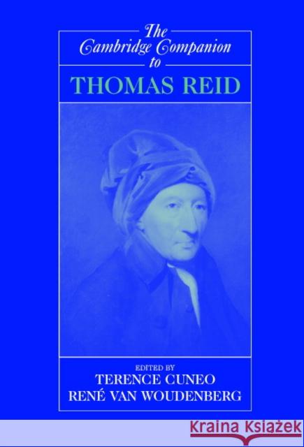 The Cambridge Companion to Thomas Reid Terence Cuneo Rene Van Woudenberg Terence Cuneo 9780521012089 Cambridge University Press