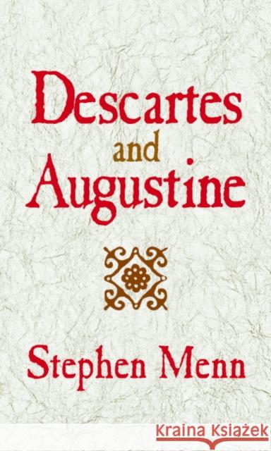 Descartes and Augustine Stephen Menn 9780521012843