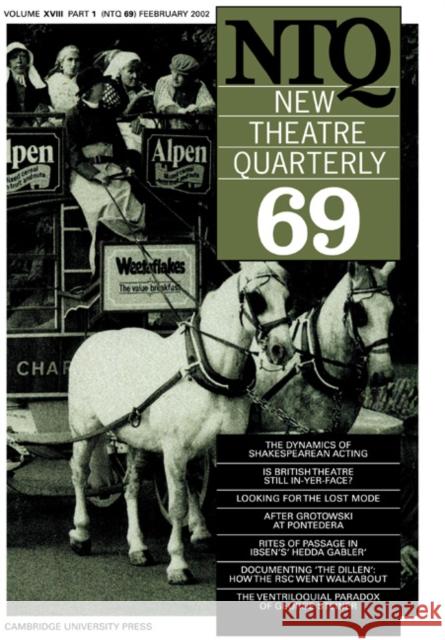 New Theatre Quarterly 69: Volume 18, Part 1 Clive Barker (Rose Bruford College, London), Simon Trussler 9780521013147 Cambridge University Press