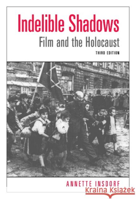 Indelible Shadows: Film and the Holocaust Insdorf, Annette 9780521016308