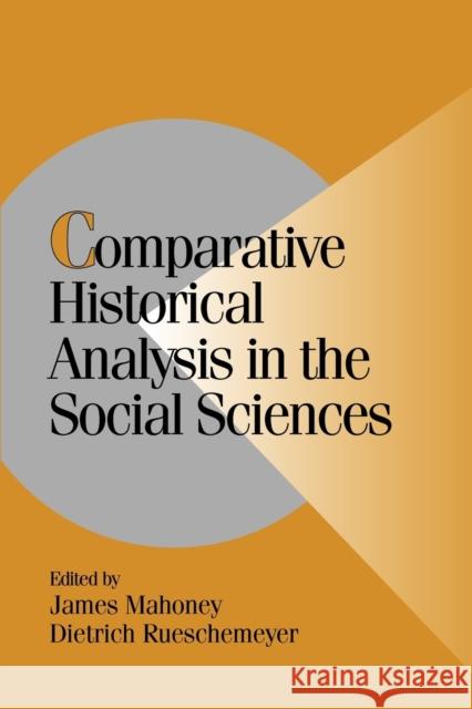 Comparative Historical Analysis in the Social Sciences James Mahoney 9780521016452 0